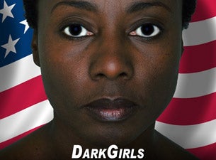 Dark Girls Tickets Dark Girls Tickets
