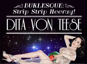 Dita Von Teese &quot;Burlesque: Strip Strip Hooray!&quot; Variety Show presale information on freepresalepasswords.com