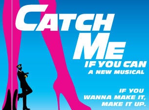 Catch Me If You Can (Touring) presale information on freepresalepasswords.com