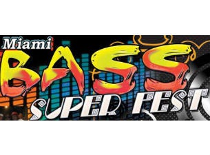 Miami Bass Super Fest Tickets Miami Bass Super Fest Tickets