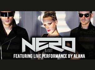 NERO DJ Set Featuring a Live Performance by Alana Plus Special Guests! presale information on freepresalepasswords.com