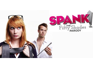 Spank! The Fifty Shades Parody Tickets Spank! The Fifty Shades Parody Tickets
