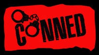 Conned&nbsp;Tickets