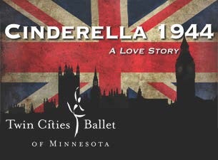 Twin Cities Ballet Of Minnesota - Cinderella 1944: A Love Story presale information on freepresalepasswords.com
