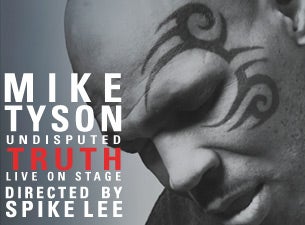 Mike Tyson: Undisputed Truth (Chicago) presale information on freepresalepasswords.com