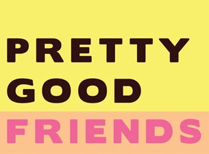 Pretty Good Friends presale information on freepresalepasswords.com