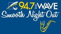 94.7 The WAVE&#039;s Smooth Night Out presale information on freepresalepasswords.com
