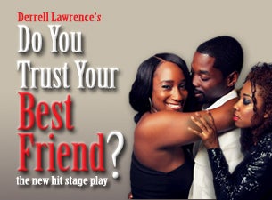 Do You Trust Your Best Friend? Tickets Do You Trust Your Best Friend? Tickets