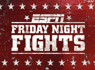 Friday Night Fights-Boxing Tickets Friday Night Fights-Boxing Tickets