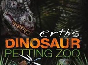 Erth's Dinosaur Petting Zoo Tickets Erth's Dinosaur Petting Zoo Tickets