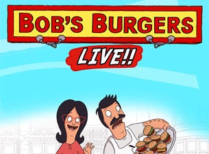 Bob's Burgers Tickets Bob's Burgers Tickets