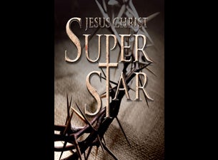 Jesus Christ Superstar Tickets Jesus Christ Superstar Tickets