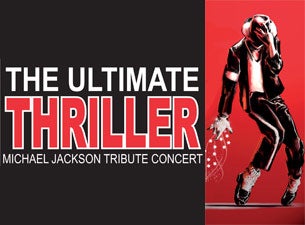 The Ultimate Thriller 'the' Michael Jackson Tribute Tickets The Ultimate Thriller 'the' Michael Jackson Tribute Tickets