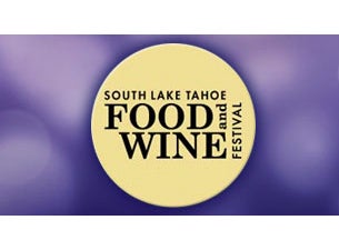 Lake Tahoe Food and Wine Festival Tickets Lake Tahoe Food and Wine Festival Tickets