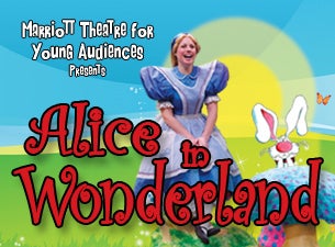 Marriott Theatre for Young Audiences Presents - Alice In Wonderland Tickets Marriott Theatre for Young Audiences Presents - Alice In Wonderland Tickets