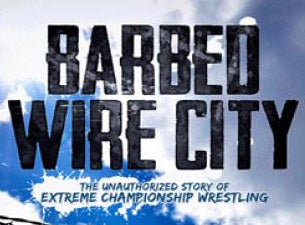 NYC Premiere - BARBED WIRE CITY - The Unauthorized ECW Documentary! presale information on freepresalepasswords.com