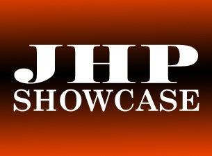 JHP Showcase Tickets JHP Showcase Tickets