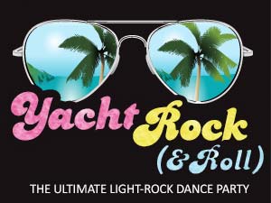 Yacht Rock and Roll: the Ultimate Light-Rock Experience presale information on freepresalepasswords.com