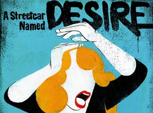 A Streetcar Named Desire Tickets A Streetcar Named Desire Tickets