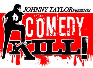 Comedy Kill! Presents Johnny Taylor: Live Album Taping presale information on freepresalepasswords.com