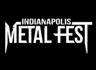 Indianapolis Metal Fest Tickets Indianapolis Metal Fest Tickets