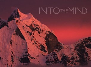 Into the Mind Tickets Into the Mind Tickets