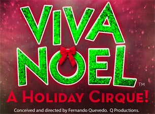 Viva Noel - A Holiday Cirque! Tickets Viva Noel - A Holiday Cirque! Tickets