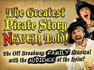 The Greatest Pirate Story (N)Ever Told! Tickets The Greatest Pirate Story (N)Ever Told! Tickets