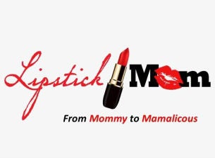 Lipstick Mom: From Mommy To Mamalicious Tickets Lipstick Mom: From Mommy To Mamalicious Tickets