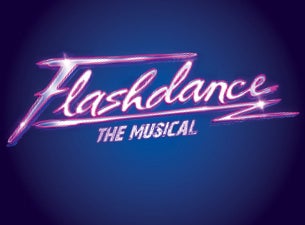 Flashdance Tickets Flashdance Tickets