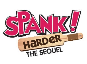 Spank! Harder The Sequel Tickets Spank! Harder The Sequel Tickets