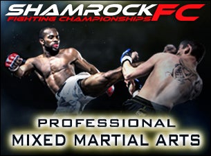 Shamrock FC Mixed Martial Arts Tickets Shamrock FC Mixed Martial Arts Tickets