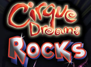 Cirque Dreams Rocks Tickets Cirque Dreams Rocks Tickets