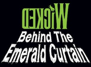 Wicked - Behind the Emerald Curtain (New York) Tickets Wicked - Behind the Emerald Curtain (New York) Tickets