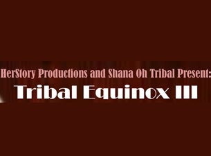 Tribal Equinox Tickets Tribal Equinox Tickets