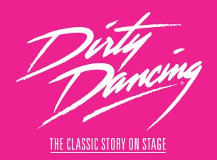 Dirty Dancing (Touring) Tickets Dirty Dancing (Touring) Tickets