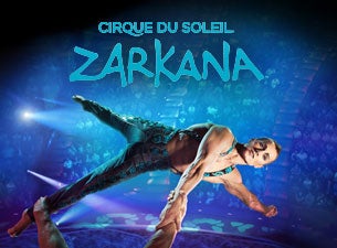 Cirque Du Soleil: Zarkana Tickets Cirque Du Soleil: Zarkana Tickets