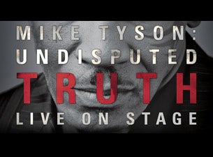 Mike Tyson: Undisputed Truth Tickets Mike Tyson: Undisputed Truth Tickets