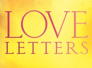Love Letters (Ny) presale information on freepresalepasswords.com