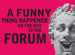 A Funny Thing Happened On the Way To the Forum presale information on freepresalepasswords.com