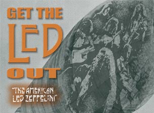 Get the Led Out Tickets Get the Led Out Tickets