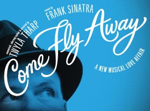 Come Fly Away&nbsp;Tickets
