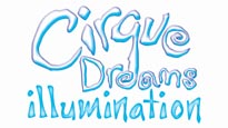Cirque Dreams Illumination&nbsp;Tickets