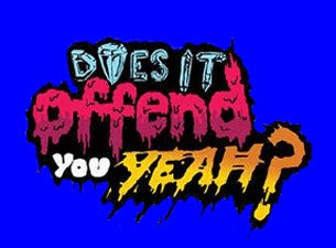 Does It Offend You, Yeah? Tickets Does It Offend You, Yeah? Tickets