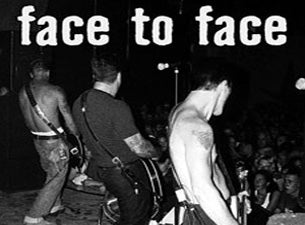 Face To Face&nbsp;Tickets