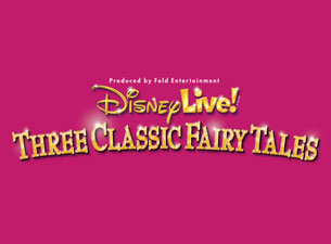 Disney Live! Three Classic Fairy Tales presale information on freepresalepasswords.com