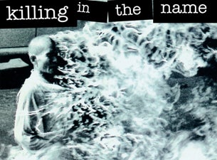 Killing In the Name Tickets Killing In the Name Tickets