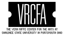 Vern Riffe Center for the Arts Shawnee State University Vern Riffe Center for the Arts Shawnee State University