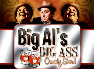 Big Al&#039;s Big Ass Comedy Show presale information on freepresalepasswords.com