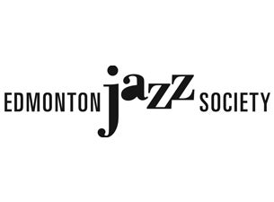 Edmonton Jazz Society presale information on freepresalepasswords.com